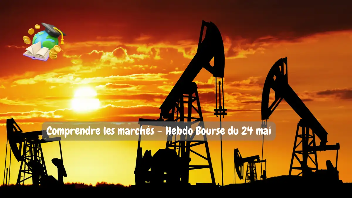 Hebdo Bourse – Bourse & Marchés (24 mai 2025)